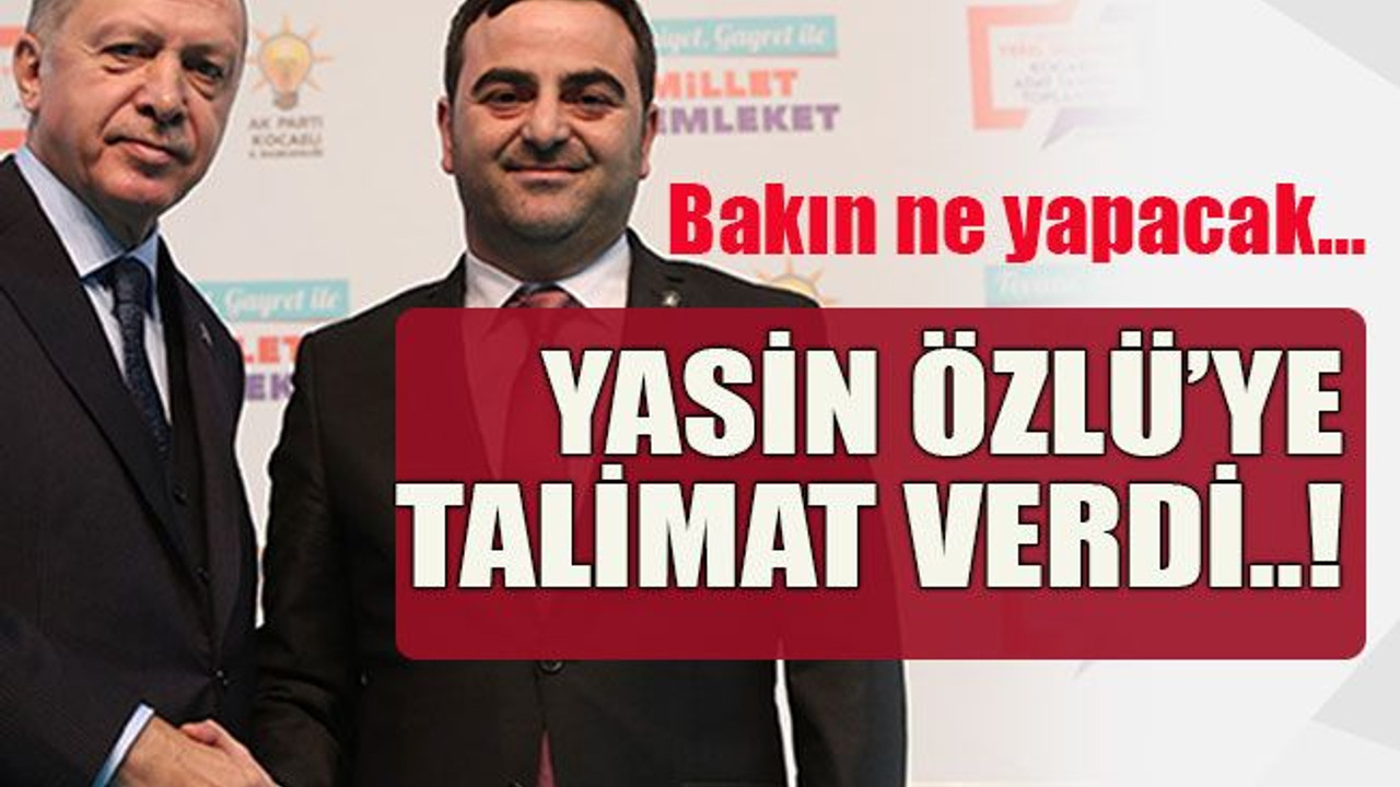 Bakın ne yapacak… Yasin Özlü’ye talimat verdi..!
