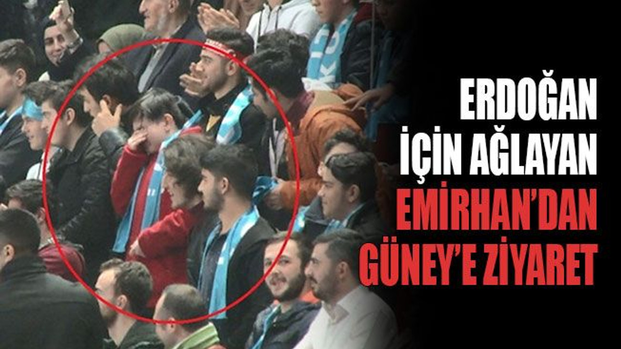 Erdoğan için ağlayan Emirhan’dan Güney’e ziyaret