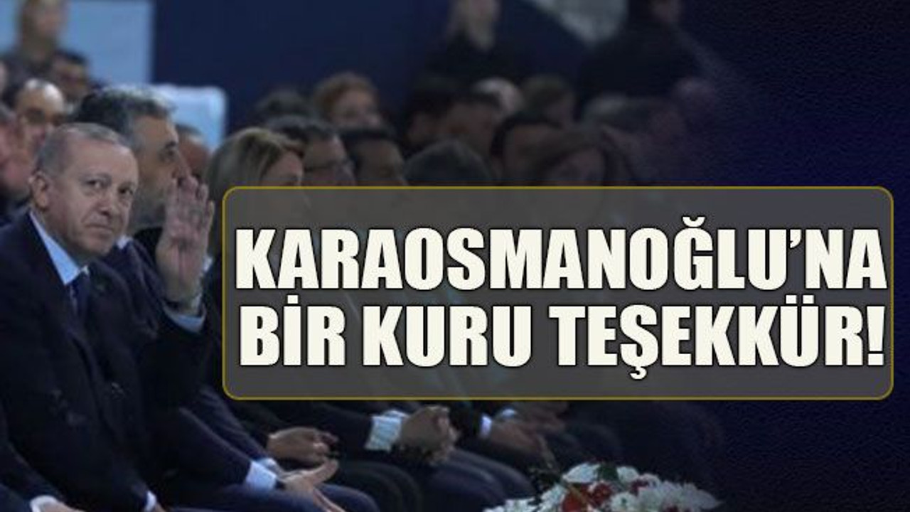 Karaosmanoğlu’na bir kuru teşekkür!