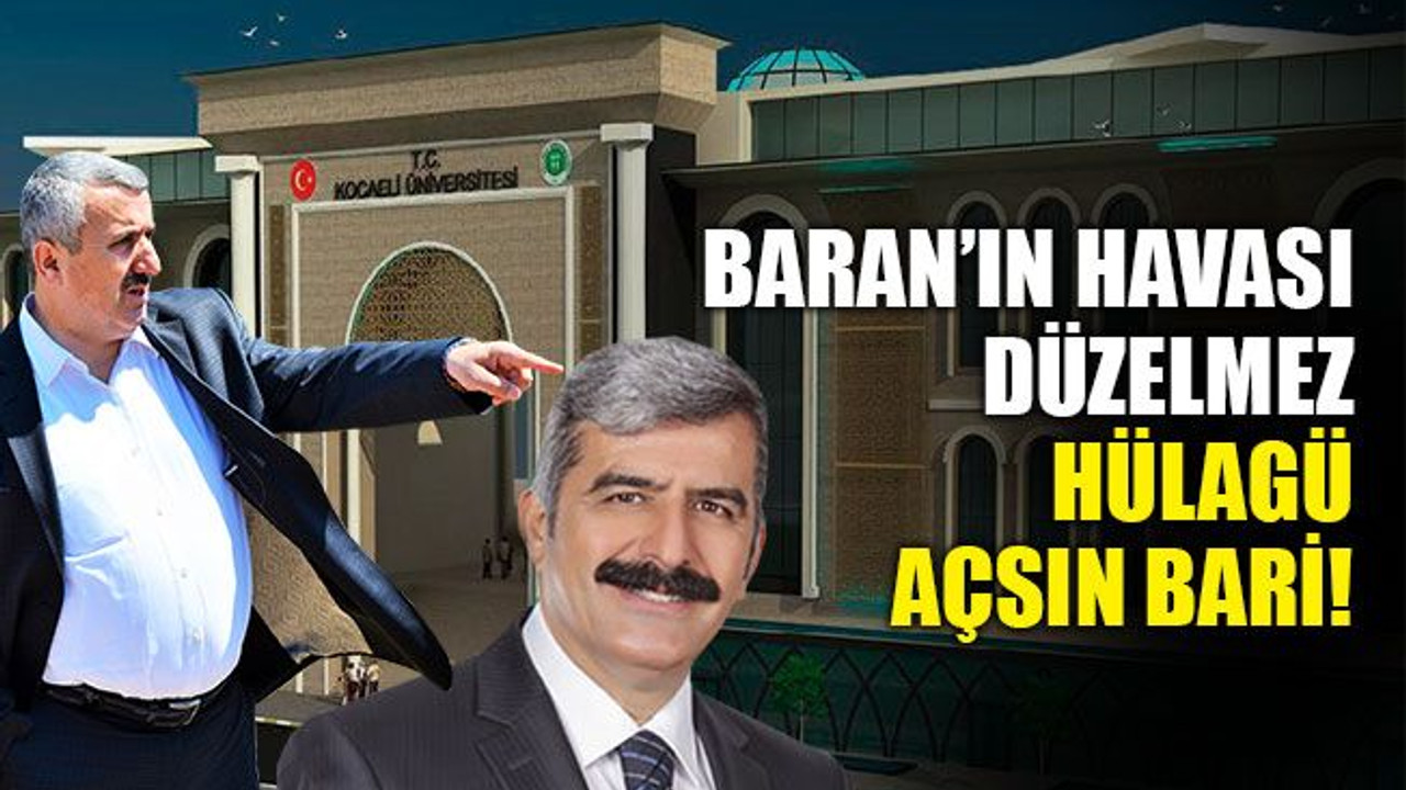 İsmail Baran’ın havası daha da düzelmez, Hülagü açsın bari!
