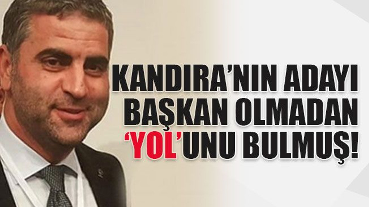 Kandıra’nın adayı başkan olmadan ‘Yol’unu bulmuş!