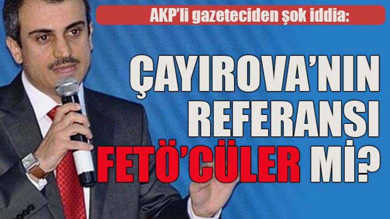 AKP’li gazeteciden şok iddia: Çayırova’nın referansı FETÖ’cüler mi?