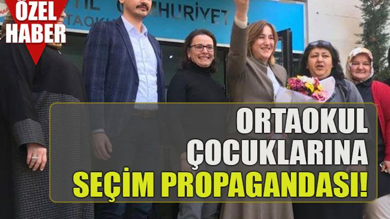 Ortaokul çocuklarına seçim propagandası!