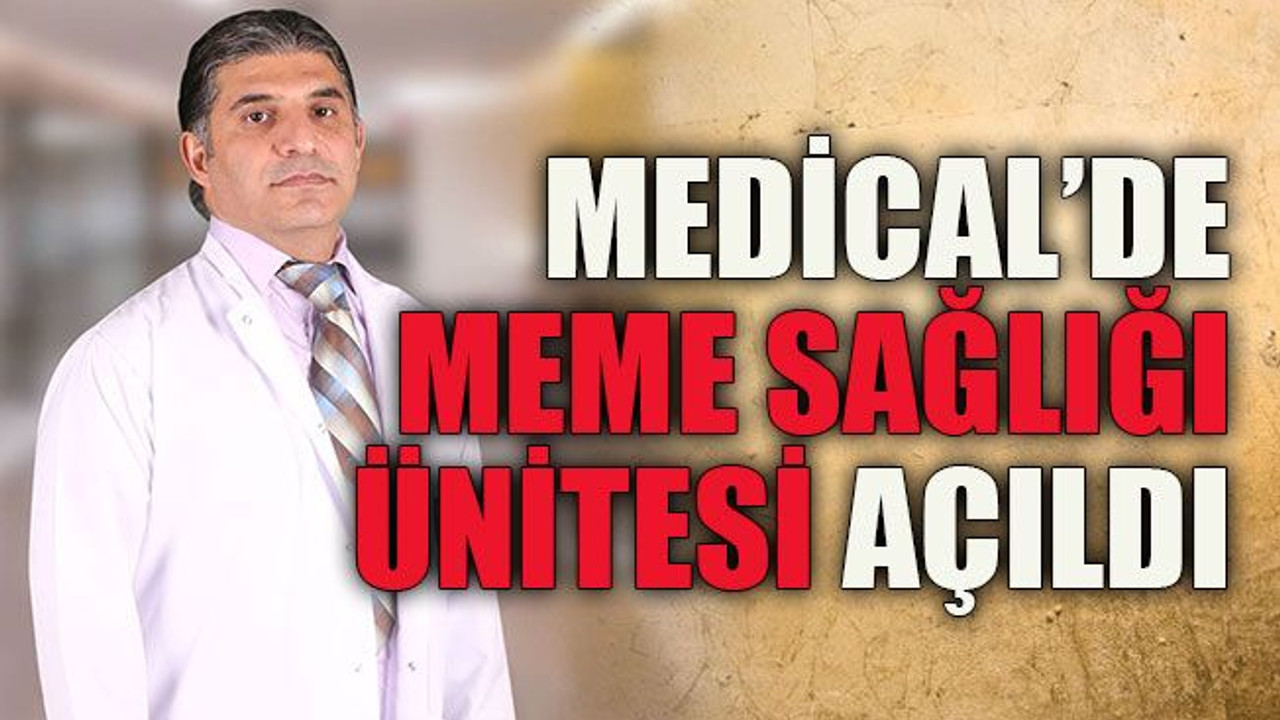 Medical’de meme sağlığı ünitesi açıldı