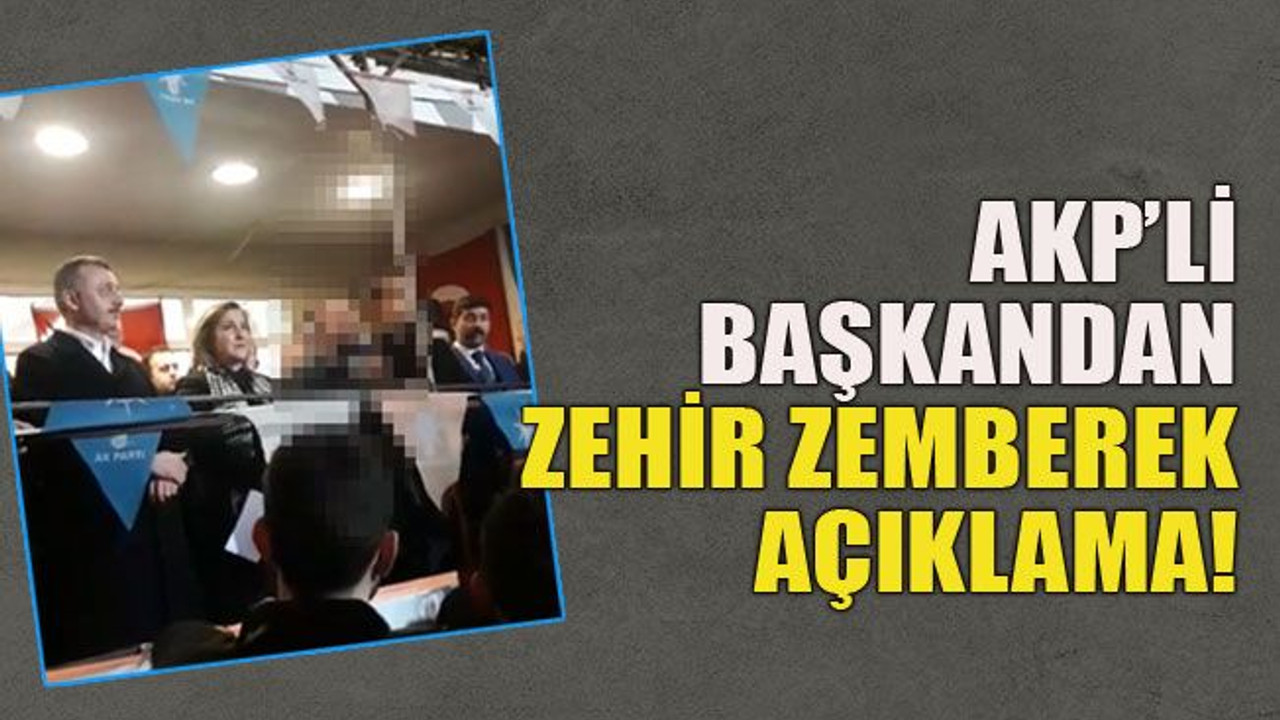 AKP’li başkandan zehir zemberek açıklama!