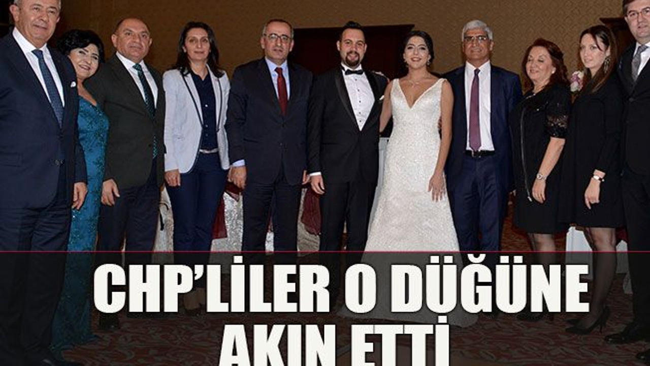 CHP’liler o düğüne akın etti