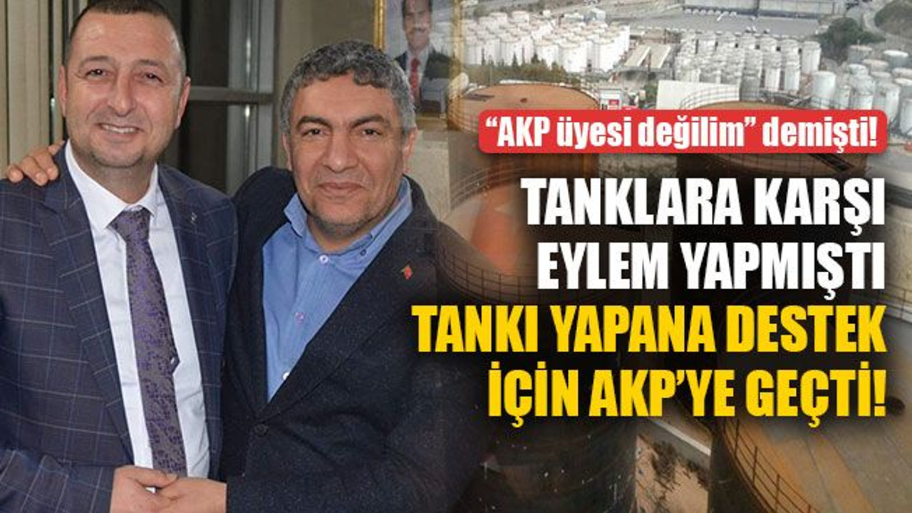 Tanklara karşı eylem yapmıştı; tankı yapana destek için AKP’ye geçti!