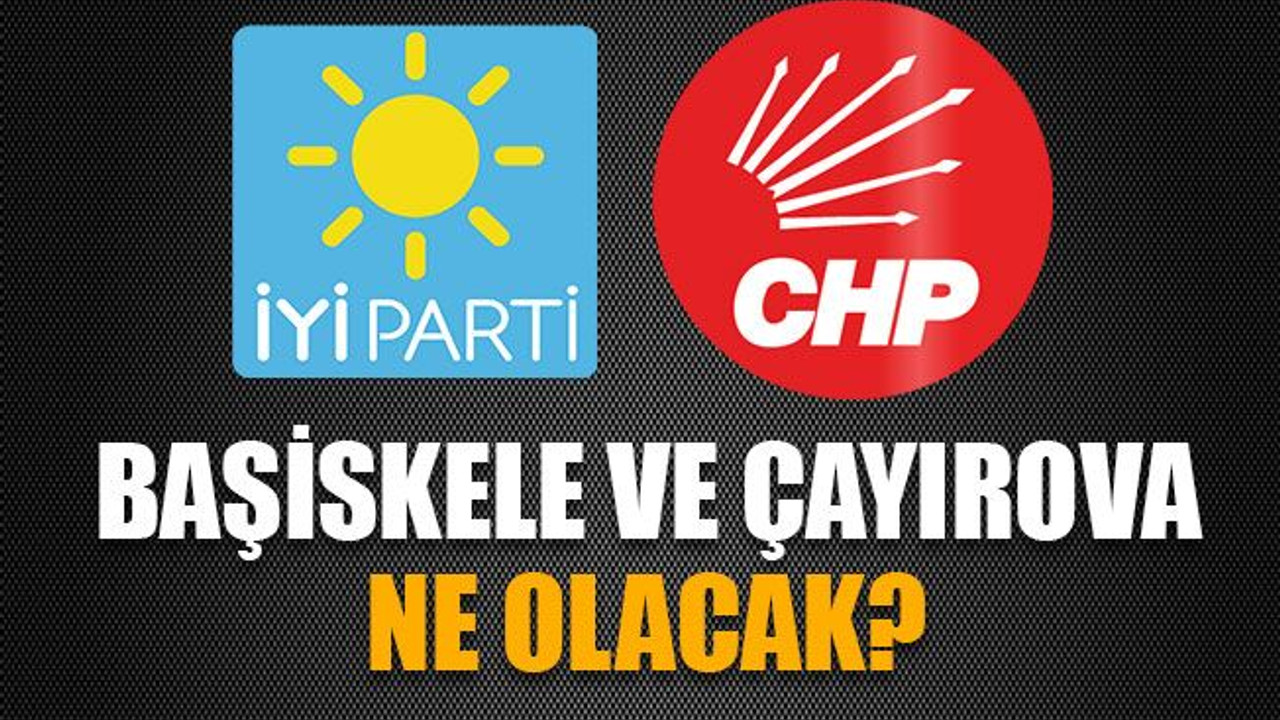 CHP ve İYİ Parti yarın adaylarını tanıtıyor