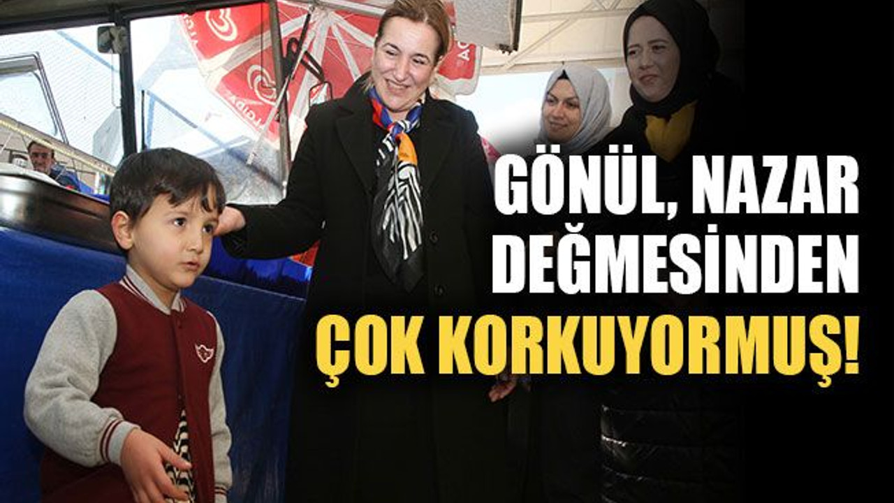 Gönül, nazar değmesinden çok korkuyormuş!