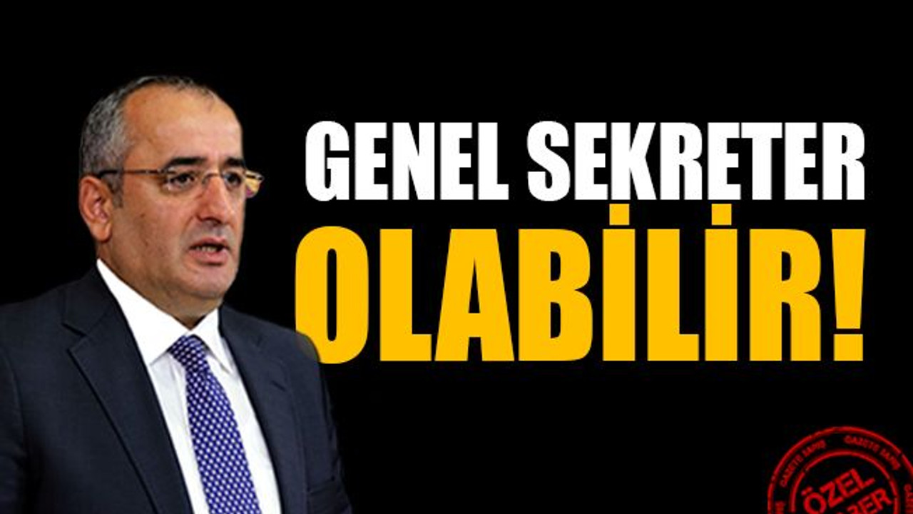 Haydar Akar genel sekreter olabilir!