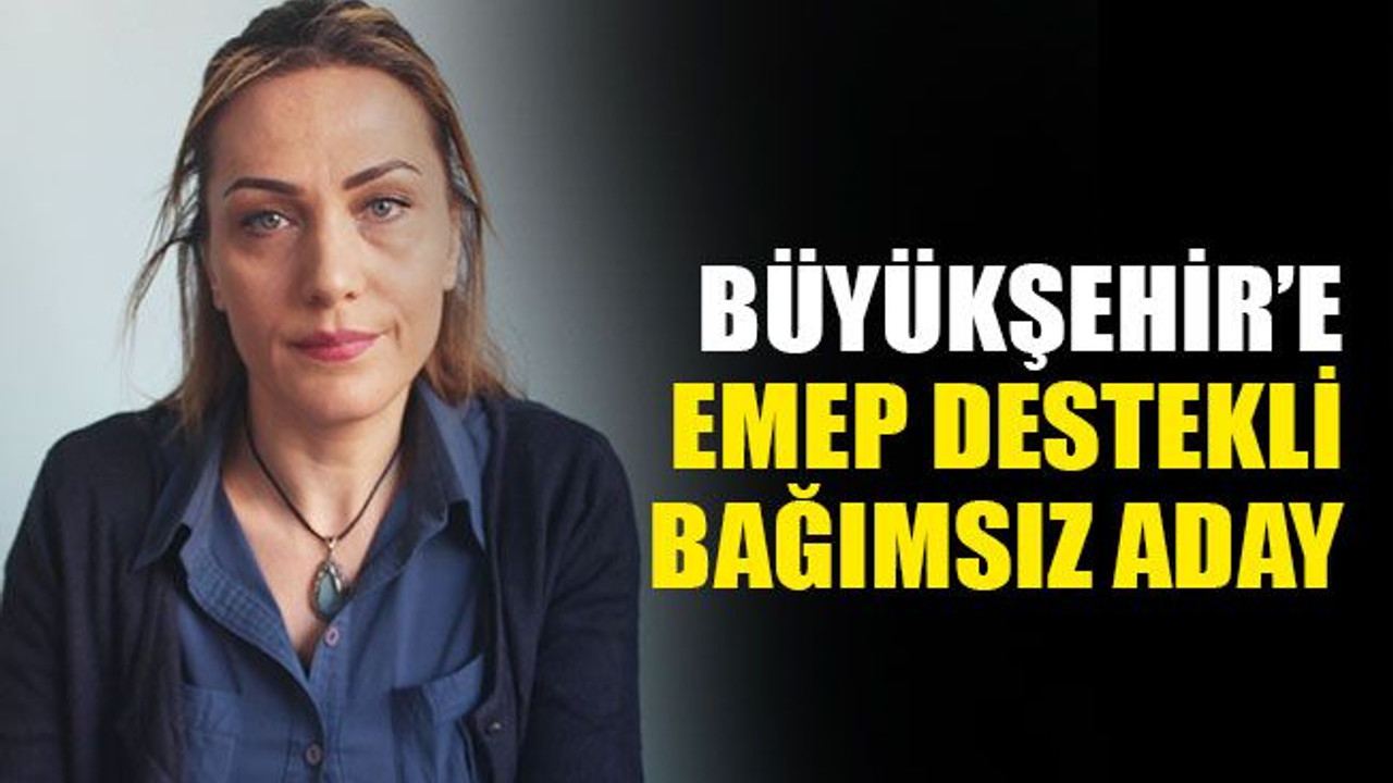 EMEP, Büyükşehir’e bağımsız aday gösterecek