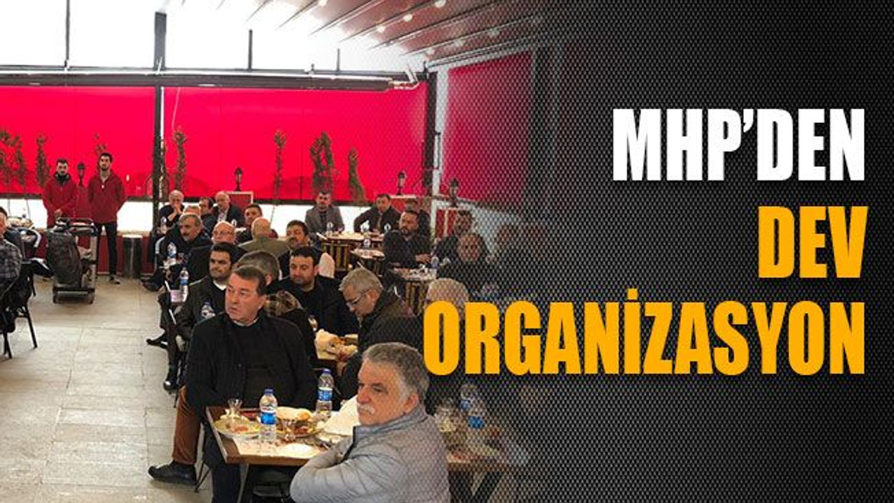 MHP’den dev organizasyon