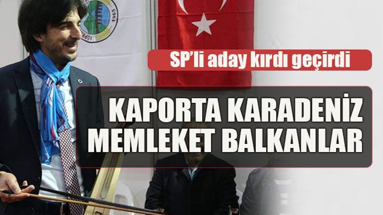 SP’li aday kırdı geçirdi... Kaporta Karadeniz, memleket Balkanlar