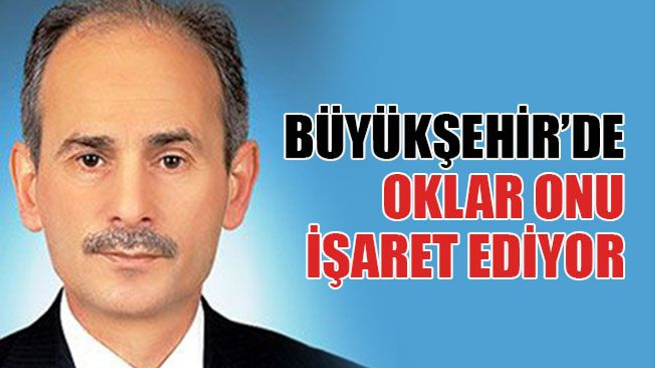 Büyükşehir’de oklar o ismi işaret ediyor!
