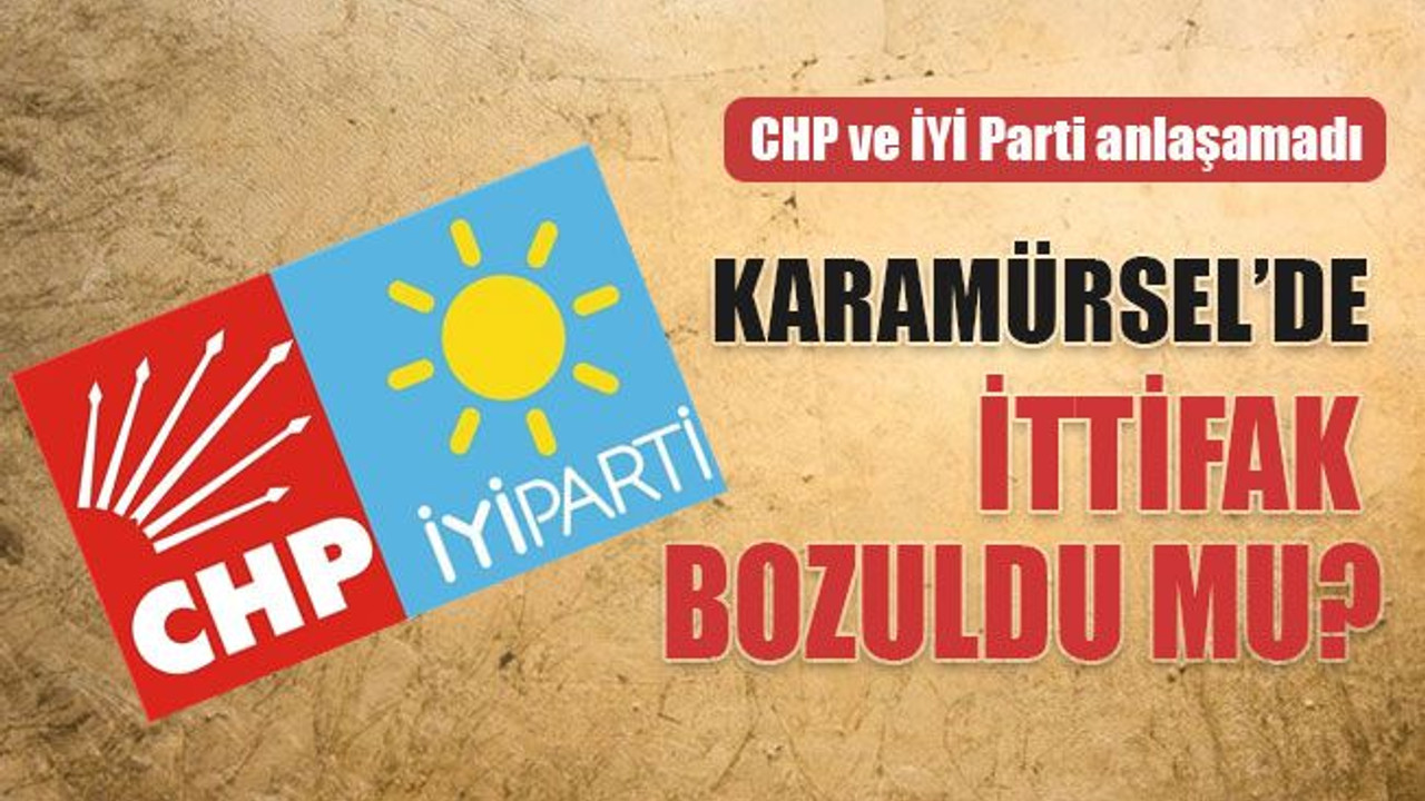 CHP ve İYİ Parti anlaşamadı