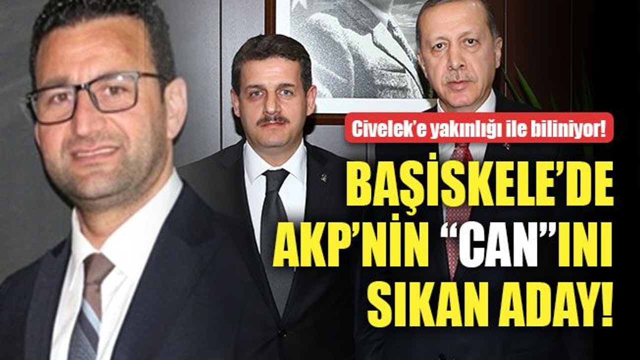 AKP’nin Başiskele’de “Can”ını sıkan aday! Civelek'e yakınlığı ile biliniyor!