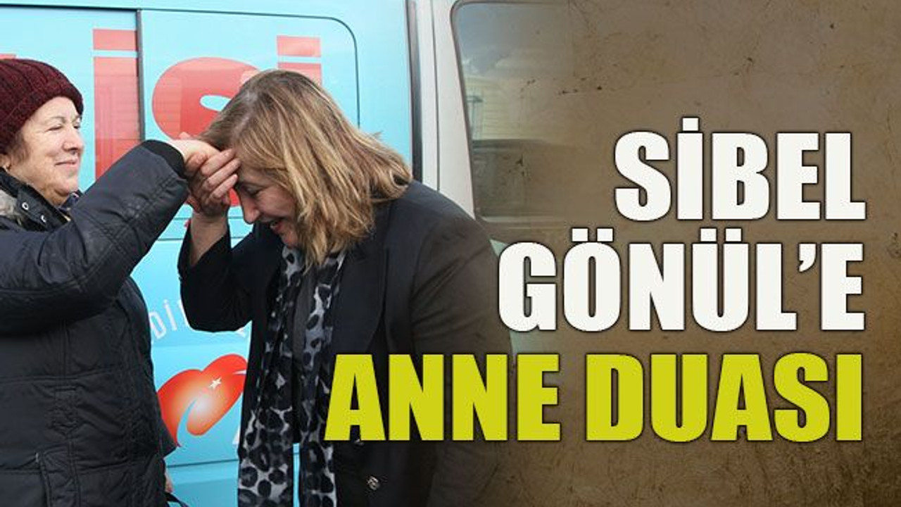 Sibel Gönül’e anne duası
