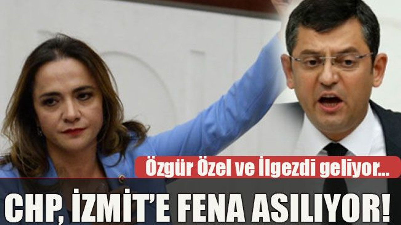 Özgür Özel ve İlgezdi geliyor… CHP, İzmit’e fena asılıyor!