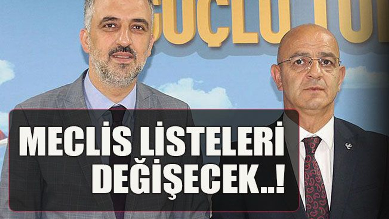 Meclis listeleri değişecek..!