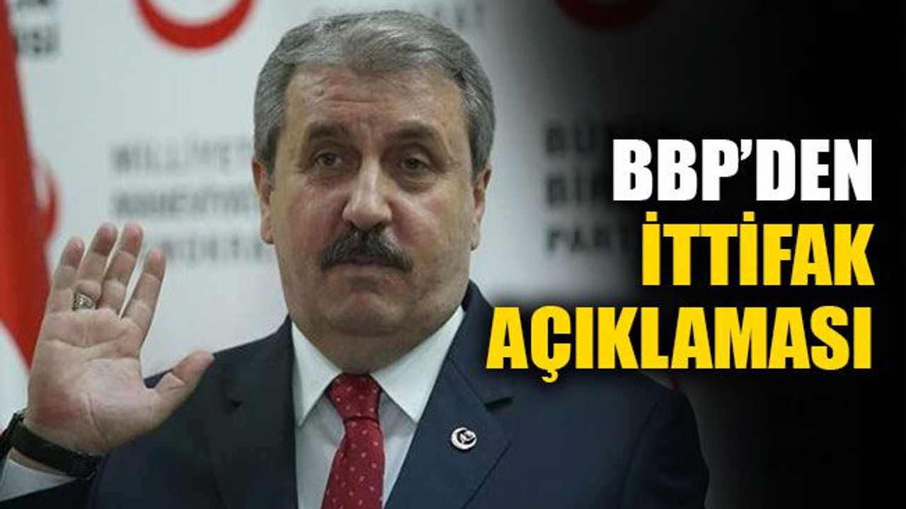 BBP’den ittifak açıklaması