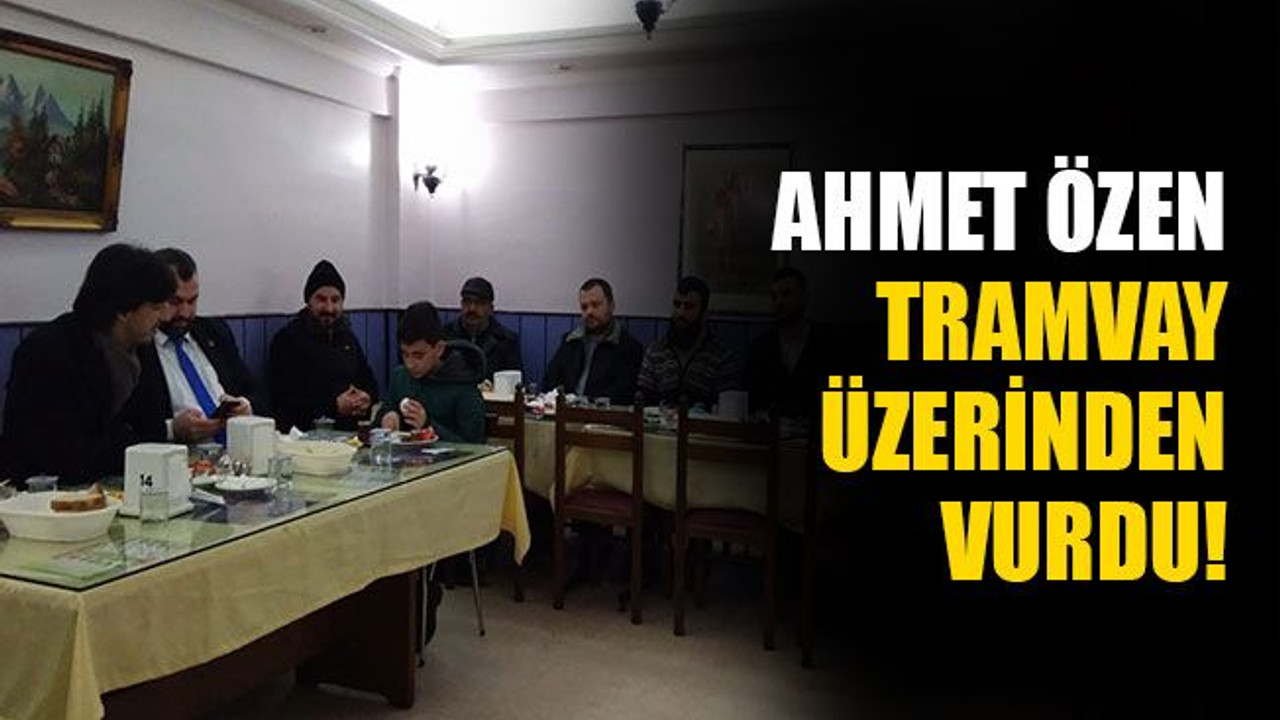 Özen, tramvay üzerinden vurdu!
