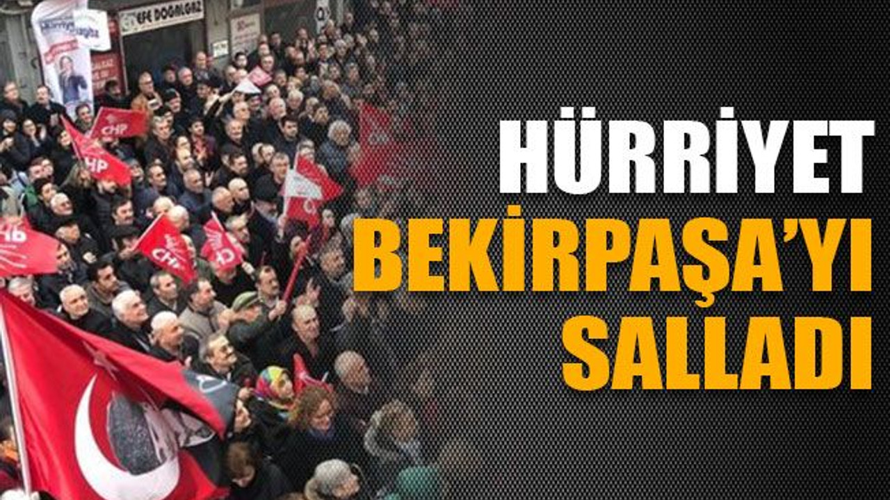 Hürriyet Bekirpaşa'yı salladı