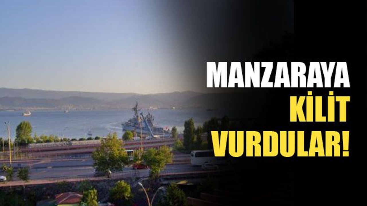 Manzaraya kilit vurdular!
