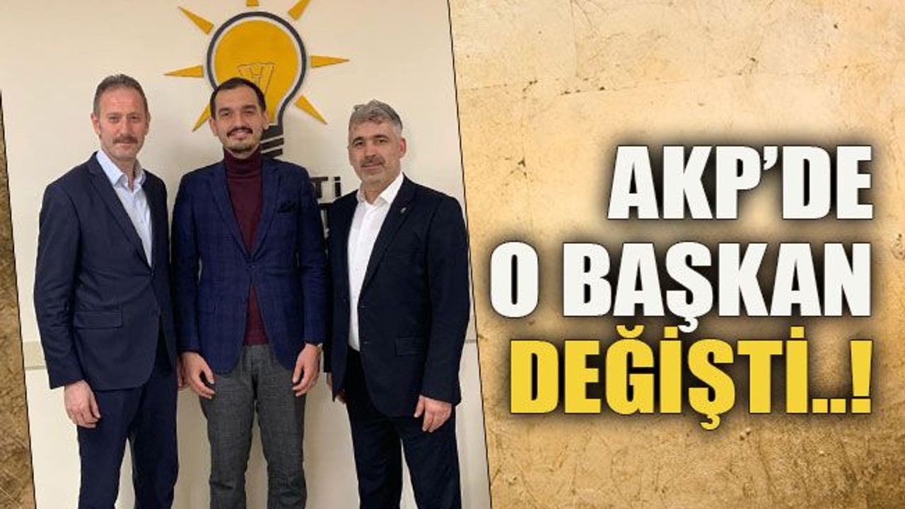 Seçime 1 ay kala ne yoğunluğu? AKP’de o başkan değişti..!