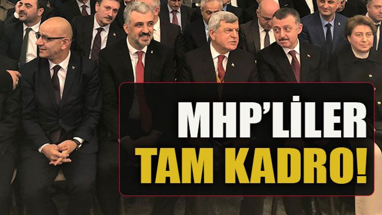 MHP’liler tam kadro!