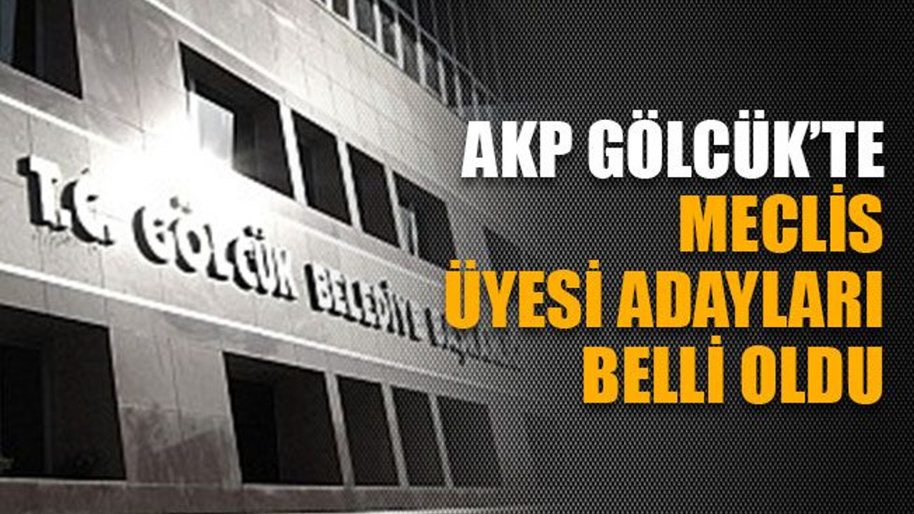 AKP Gölcük’te meclis üyesi adayları belli oldu