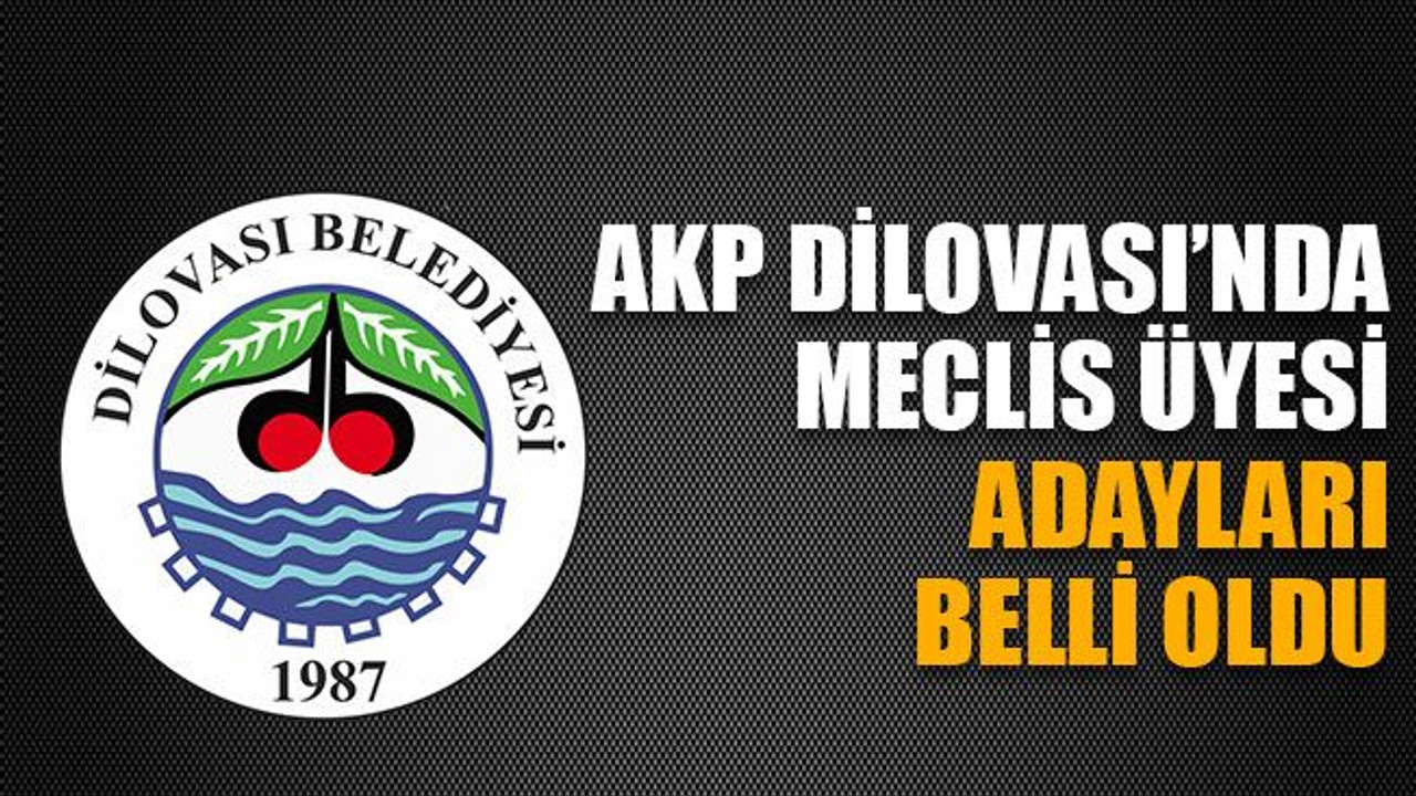 AKP Dilovası’nda meclis üyesi adayları belli oldu