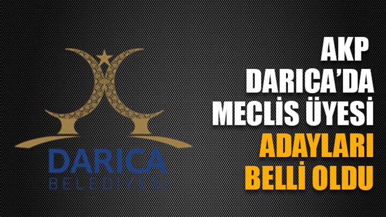 AKP Darıca’da meclis üyesi adayları belli oldu