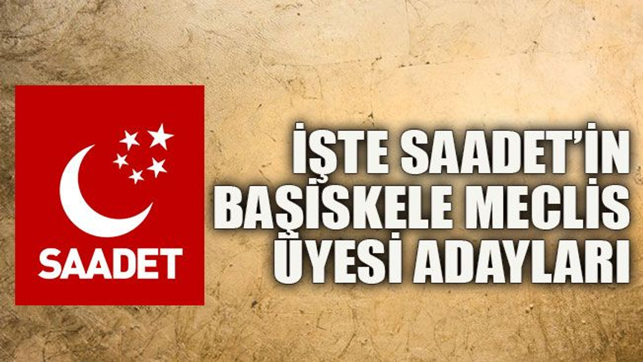 İşte Saadet’in Başiskele meclis üyesi adayları
