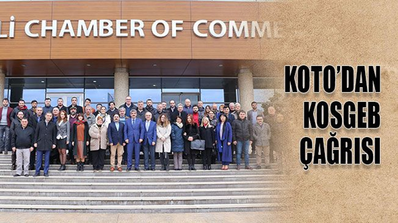 KOTO’dan KOSGEB çağrısı