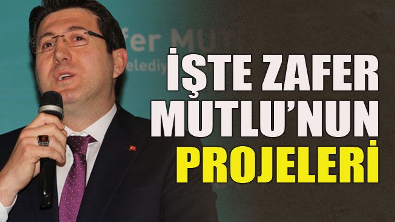 İşte Zafer Mutlu’nun projeleri
