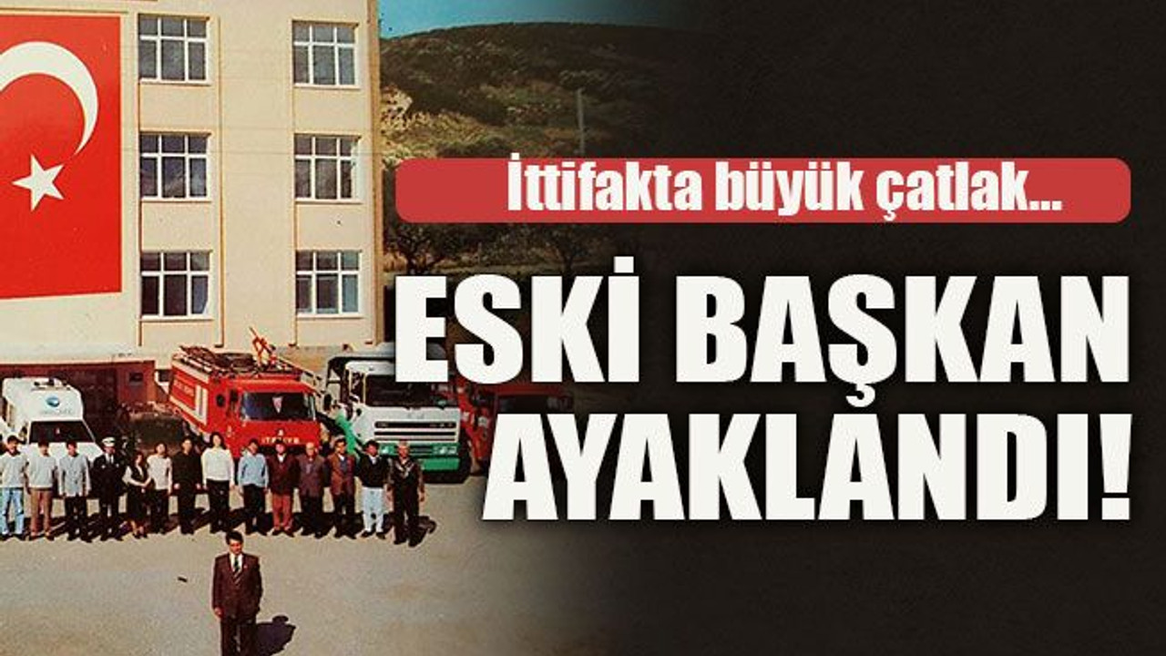 İttifakta büyük çatlak… Eski başkan ayaklandı!