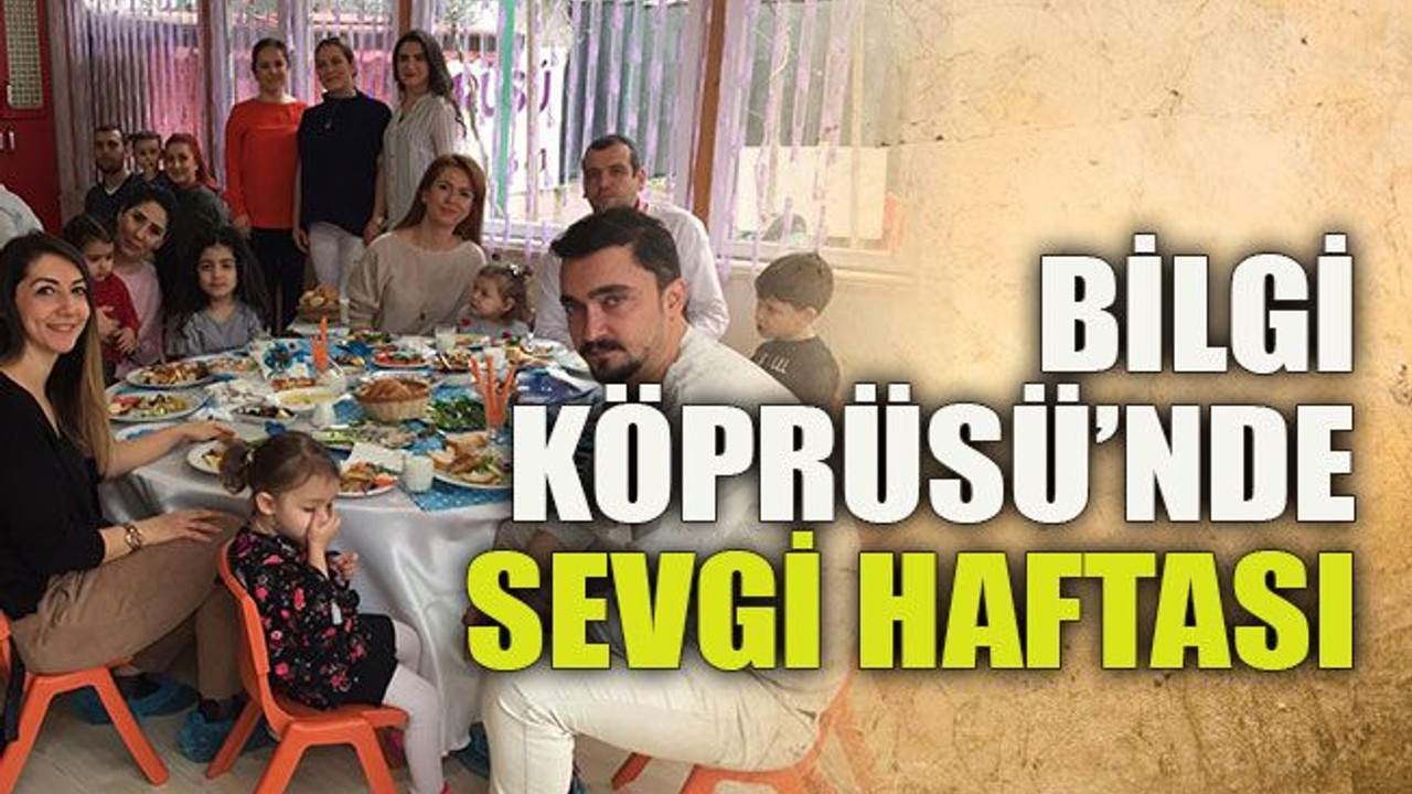 Bilgi Köprüsü’nde SEVGİ HAFTASI