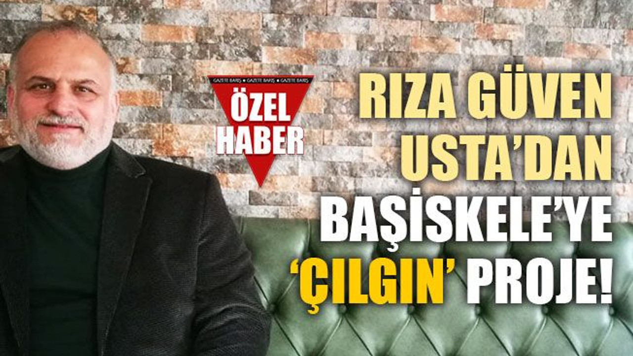 Rıza Güven Usta’dan Başiskele’ye ‘Çılgın’ proje!