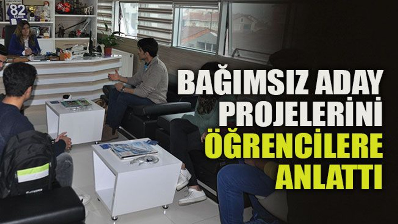 Bağımsız aday projelerini öğrencilere anlattı