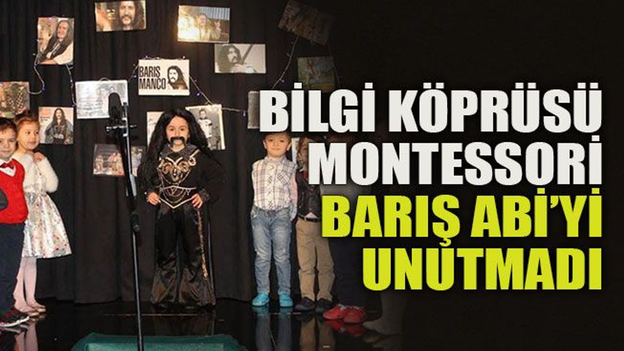 Bilgi Köprüsü Montessori Barış Abi’yi unutmadı