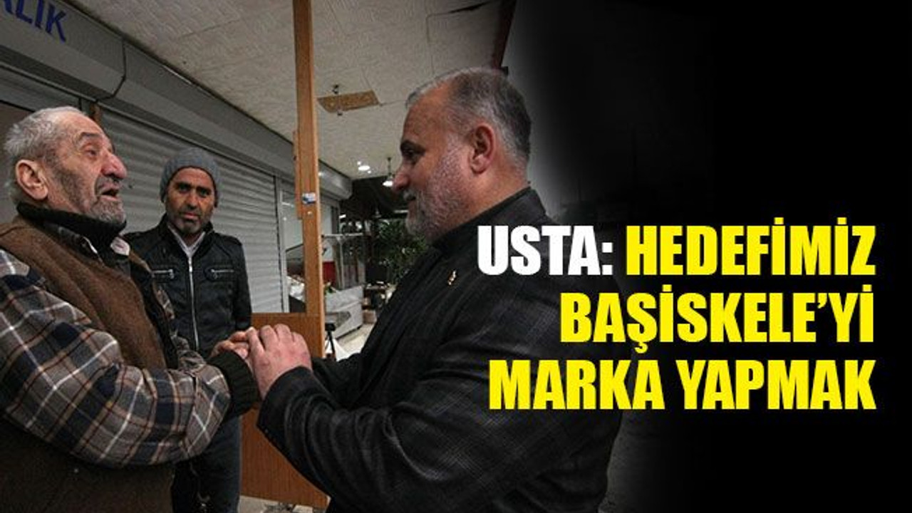 Usta: Hedefimiz Başiskele’yi marka yapmak