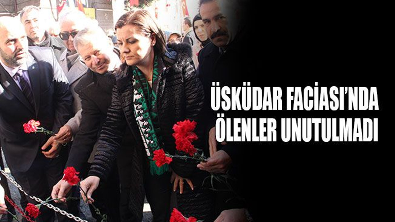 Üsküdar Faciası’nda ölenler unutulmadı