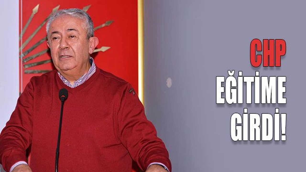 CHP eğitime girdi!