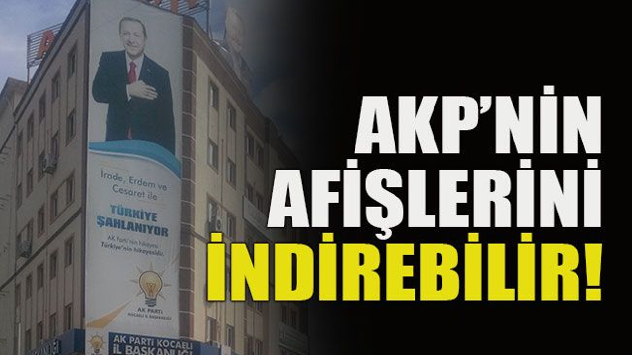 AKP’nin afişlerini indirebilir!