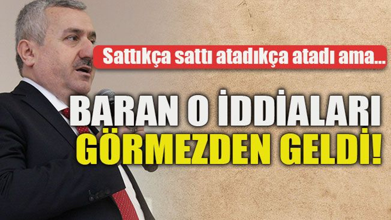 Sattıkça sattı atadıkça atadı ama… Baran o iddiaları görmezden geldi!