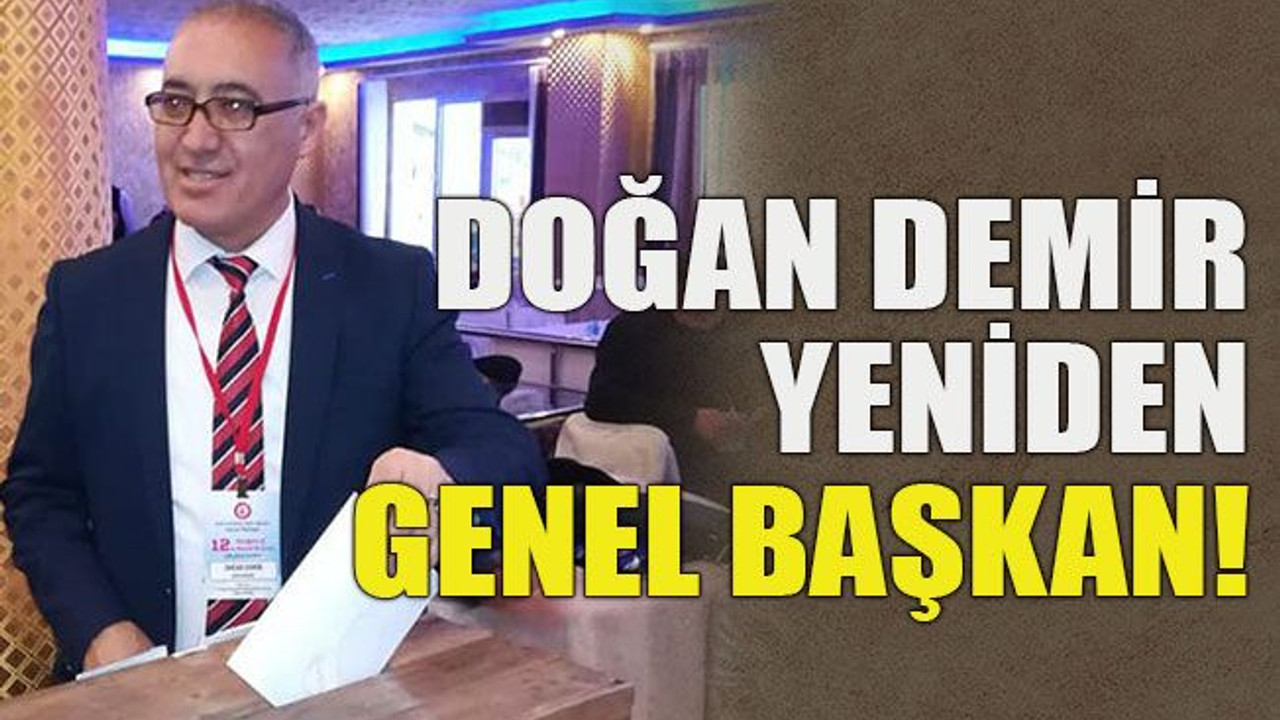 Doğan Demir yeniden genel başkan!