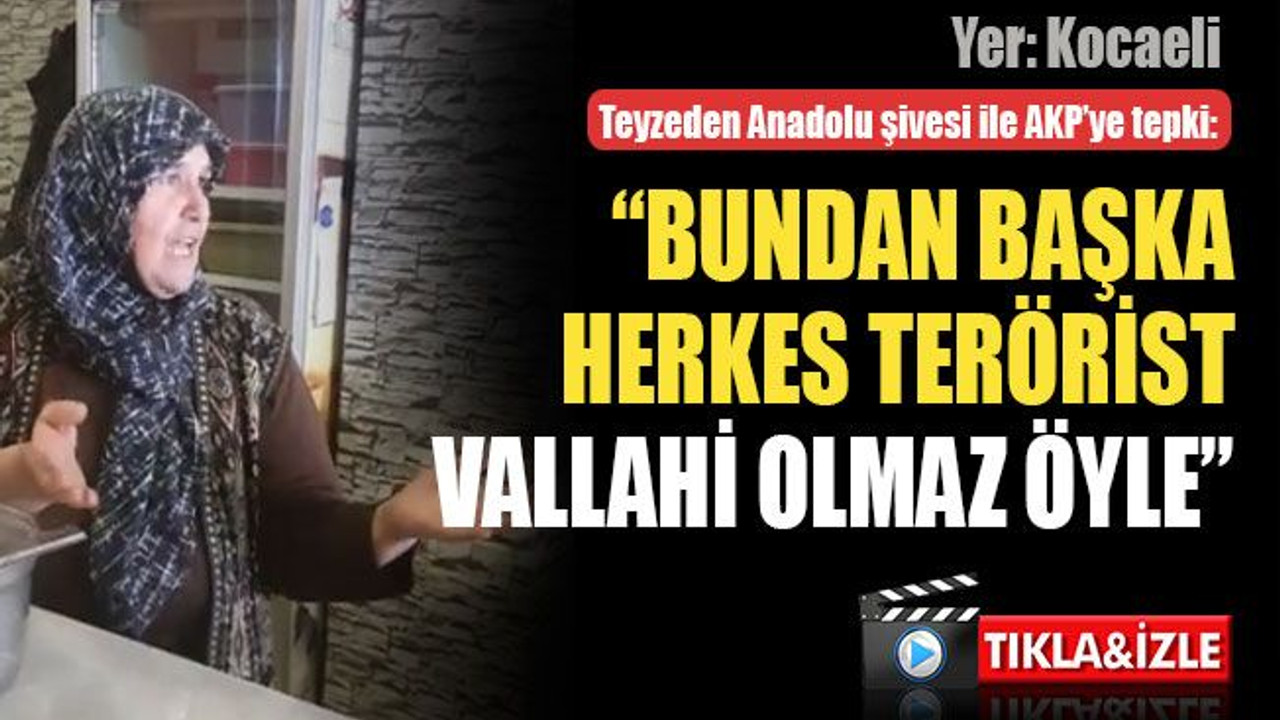 AKP'nin kalesinde teyzeden AKP'ye, Anadolu şivesi ile tepki!