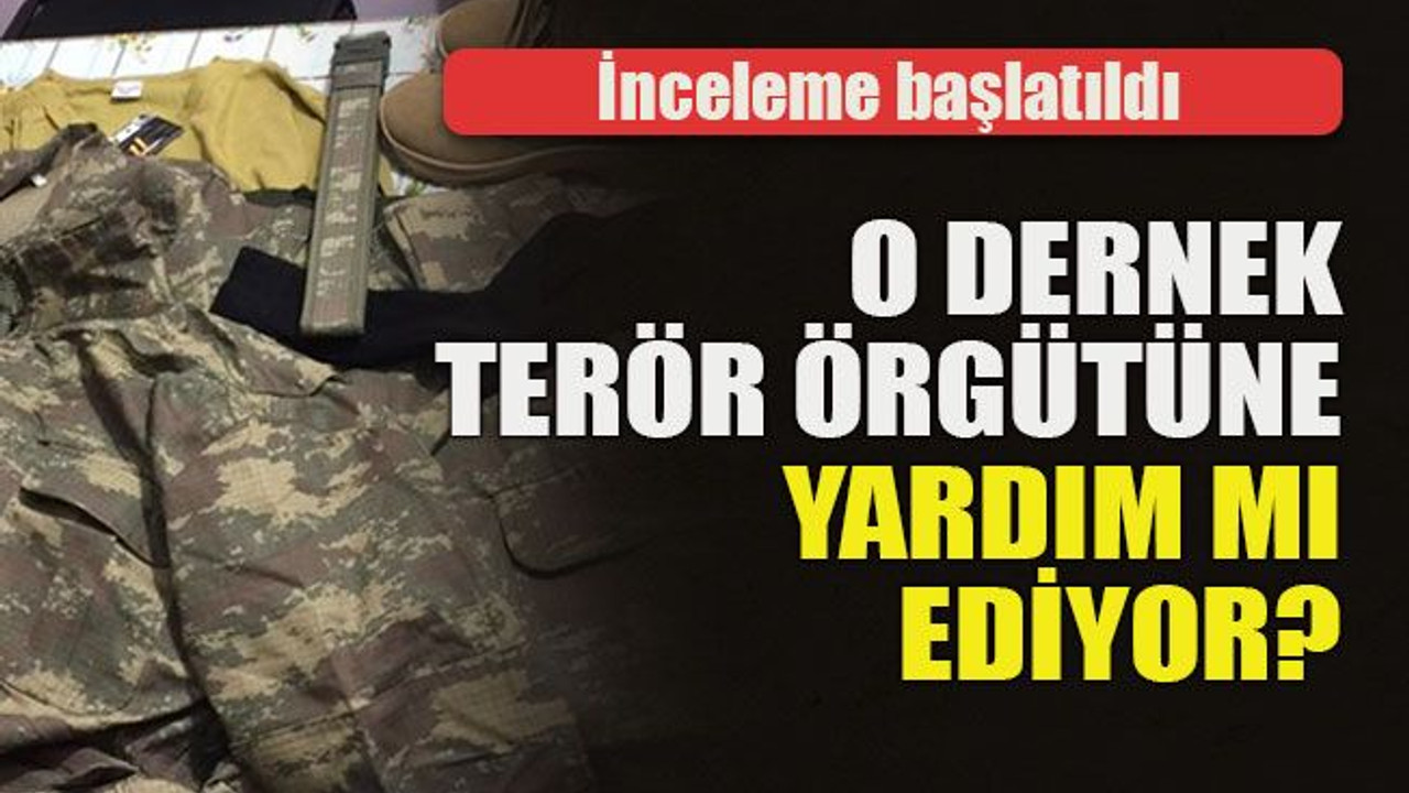 İnceleme başlatıldı... O dernek terör örgütüne yardım mı ediyor?