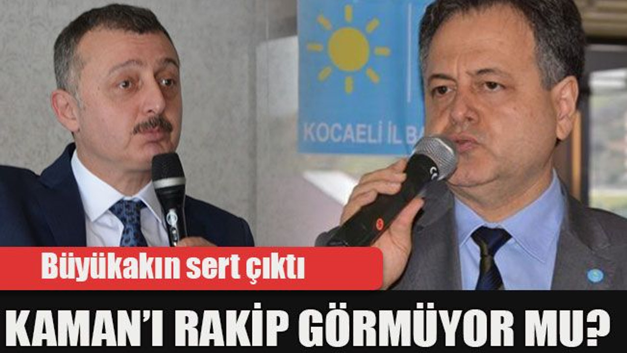 Büyükakın Kaman’ı rakip görmüyor mu?