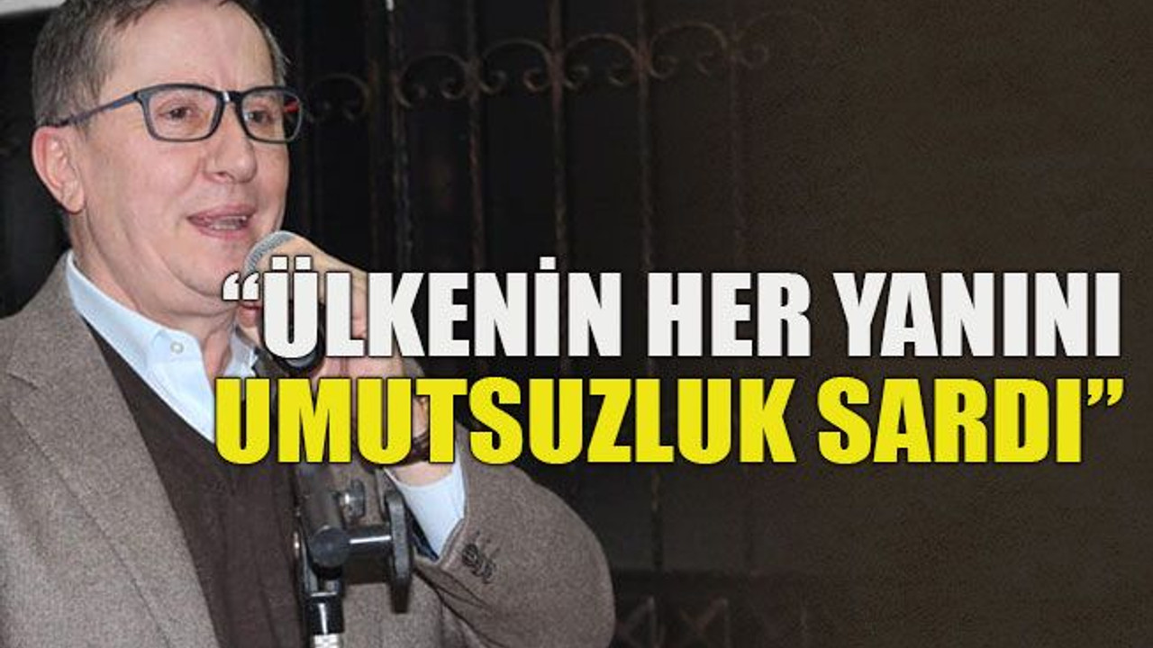 “Ülkenin her yanını umutsuzluk sardı”